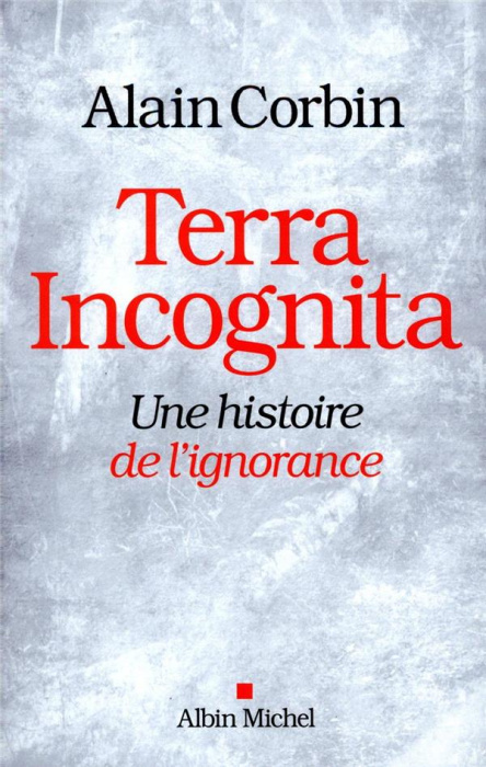 Emprunter Terra incognita. Une histoire de l'ignorance XVIIIe -XIXe siècle livre
