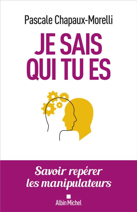 Emprunter Je sais qui tu es. Savoir repérer les manipulateurs livre