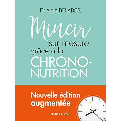Emprunter Mincir sur mesure. Grâce à la chrono-nutrition, Edition actualisée livre