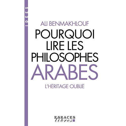 Emprunter Pourquoi lire les philosophes arabes. L'héritage oublié livre