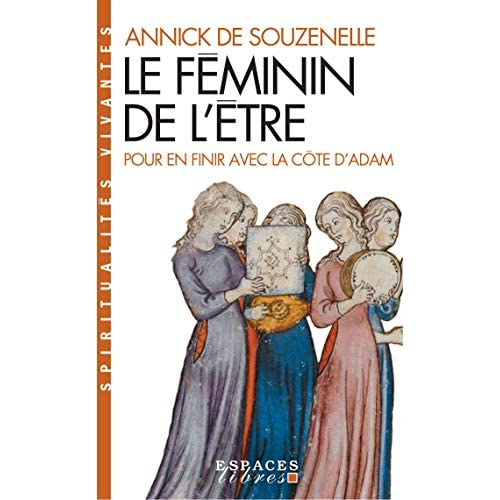 Emprunter Le féminin de l'être. Pour en finir avec la côte d'Adam livre