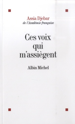 Emprunter Ces voix qui m'assiègent. ...en marge de ma francophonie livre
