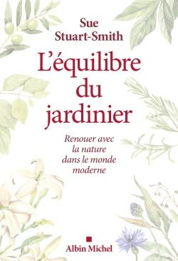 Emprunter L'équilibre du jardinier. Renouer avec la nature dans le monde moderne livre