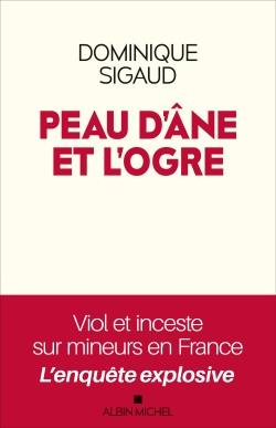 Emprunter Peau d'âne et l'ogre. Viols et inceste sur mineurs en France livre