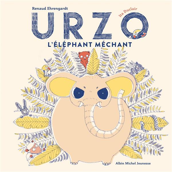 Emprunter Urzo. L'éléphant méchant livre