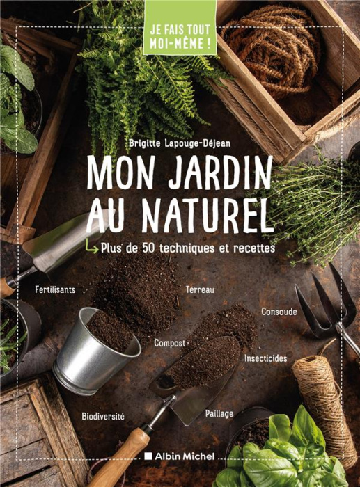 Emprunter Mon jardin au naturel. Plus de 50 techniques et recettes livre