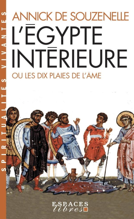Emprunter L'Egypte intérieure ou les dix plaies de l'âme livre
