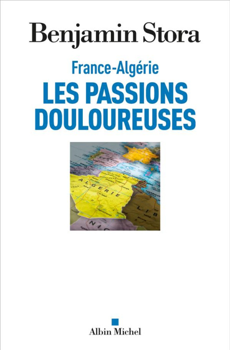 Emprunter France-Algérie. Les passions douloureuses livre