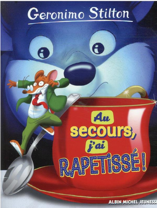 Emprunter Geronimo Stilton : Au secours, j'ai rapetissé ! livre