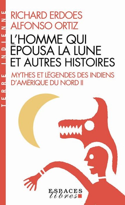 Emprunter L'homme qui épousa la lune et autres histoires. Tome 2, Mythes et légendes des Indiens d'Amérique du livre