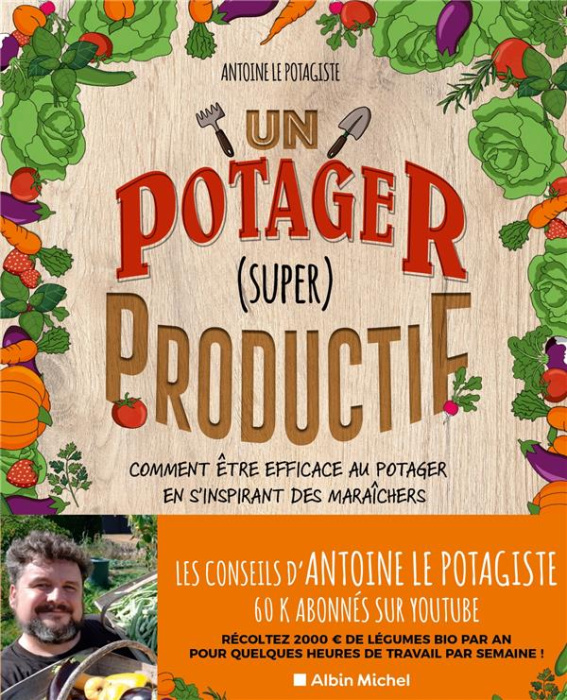 Emprunter Un potager (super) productif. Comment être efficace au potager en s'inspirant des maraîchers livre