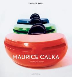Emprunter Maurice Calka. Le sculpteur du design livre