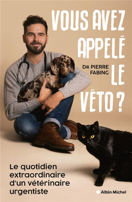 Emprunter Vous avez appelé le véto ? Le quotidien extraordinaire d'un vétérinaire urgentiste livre