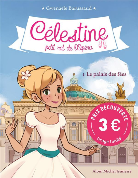 Emprunter Célestine, petit rat de l'Opéra Tome 1 : Le palais des fées. Edition limitée livre