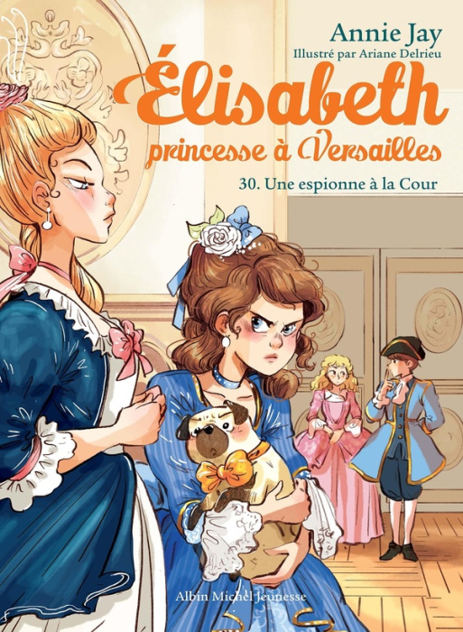 Emprunter Elisabeth, princesse à Versailles Tome 30 : Une espionne à la Cour livre