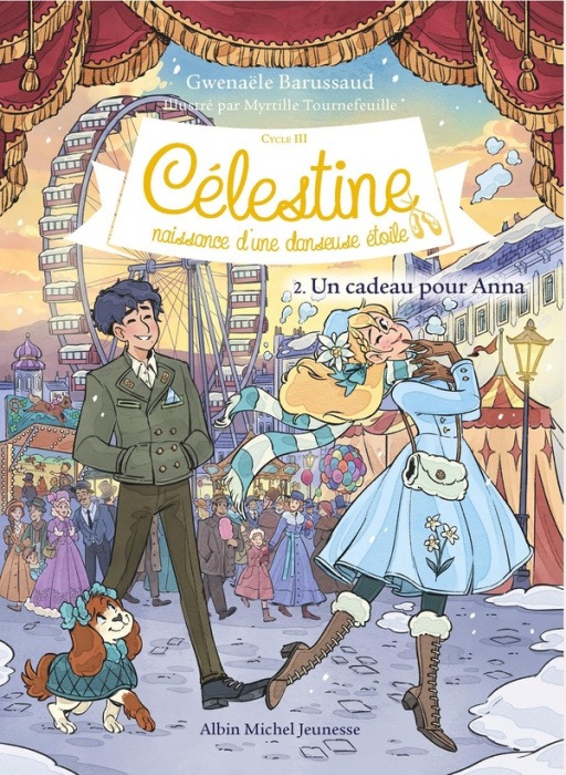 Emprunter Célestine, naissance d'une danseuse étoile - Cycle III Tome 2 : Un cadeau pour Anna livre