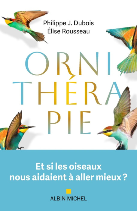 Emprunter Ornithérapie. Et si les oiseaux nous aidaient à aller mieux ? livre