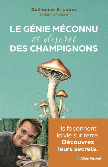 Emprunter Le génie méconnu (et discret) des champignons. Ils façonnent la vie sur terre, découvrez leurs secre livre