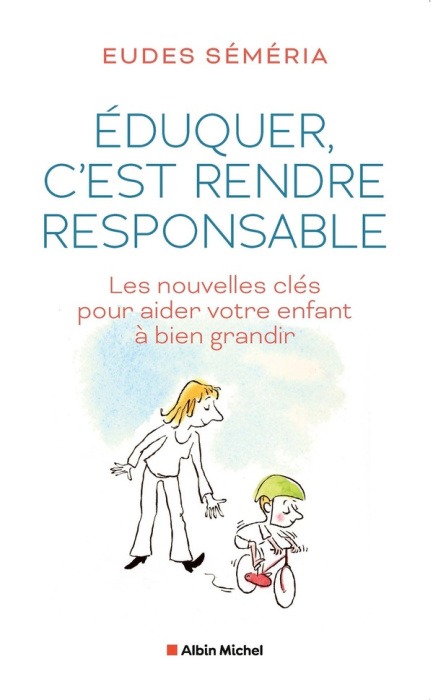 Emprunter Eduquer, c'est rendre responsable. Les nouvelles clés pour aider votre enfant à bien grandir livre