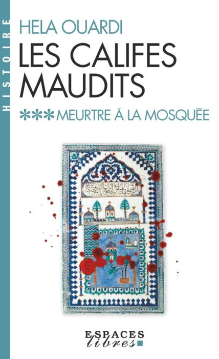 Emprunter Les califes maudits Tome 3 : Meurtre à la mosquée livre