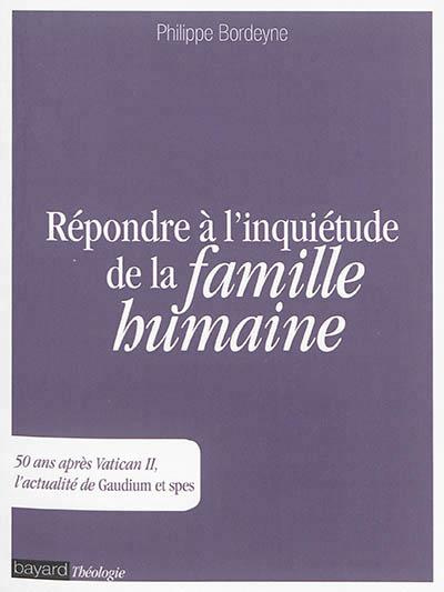 Emprunter Répondre à l'inquiétude de la famille humaine. L'actualité de Gaudium et spes livre