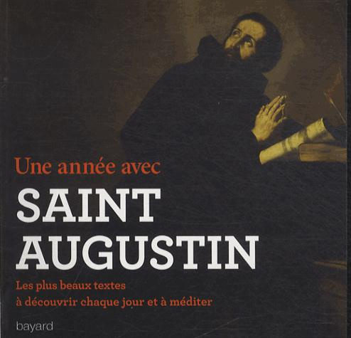 Emprunter Une année avec Saint Augustin. Les plus beaux textes, à découvrir chaque jour et à méditer livre