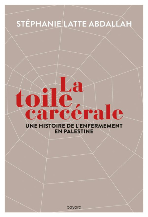Emprunter La toile carcérale. Une histoire de l'enfermement en Palestine livre