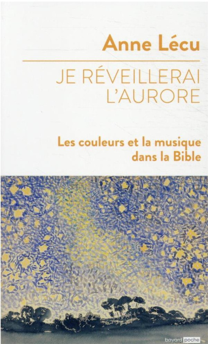 Emprunter Je réveillerai l'aurore. Les couleurs et la musique dans la Bible livre