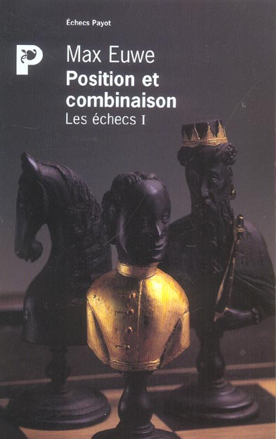 Emprunter LES ECHECS. Tome 1, Position et combinaison livre