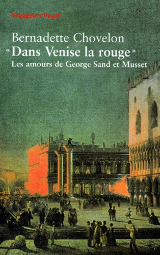 Emprunter DANS VENISE LA ROUGE. Les amours de George Sand et Musset livre