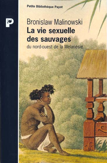 Emprunter La vie sexuelle des sauvages du Nord-Ouest de la Mélanésie. Description ethnographique des démarches livre