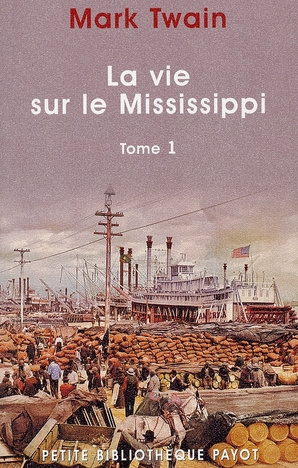 Emprunter La vie sur le Mississippi. Tome 1 livre