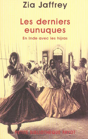Emprunter Les derniers eunuques. En Inde avec les hijras livre