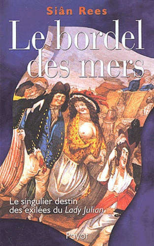 Emprunter Le bordel des mers. Le singulier destin des exilées du Lady Julian livre