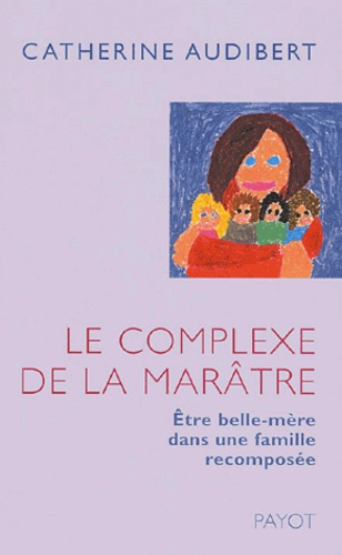 Emprunter Le complexe de la marâtre. Etre belle-mère dans une famille recomposée livre