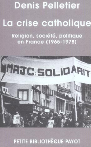 Emprunter La crise catholique. Religions, société, politique en France (1965-1978) livre