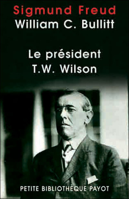 Emprunter Le président Thomas Woodrow Wilson. Portrait psychologique livre