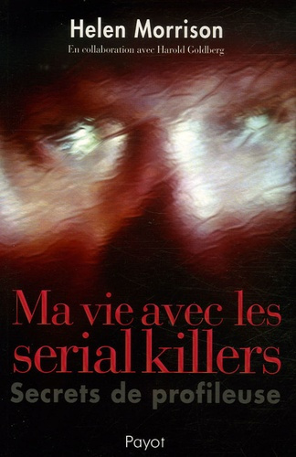 Emprunter Ma vie avec les serial killers. Secrets de profileuse livre