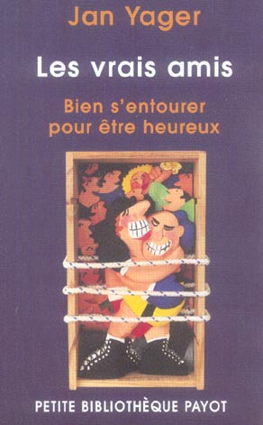 Emprunter Les vrais amis. Bien s'entourer pour vivre heureux livre