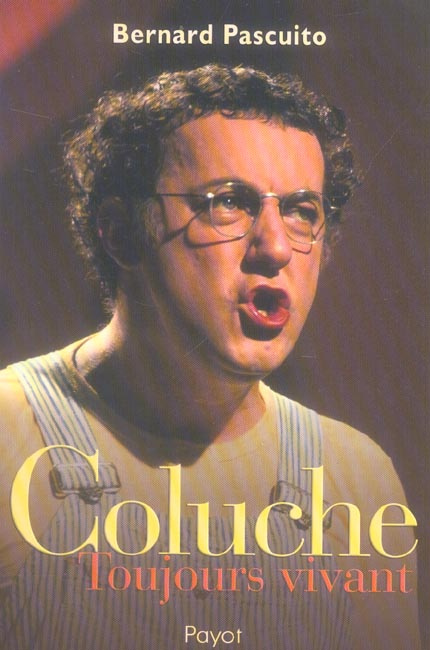 Emprunter Coluche. Toujours vivant, Edition revue et augmentée livre