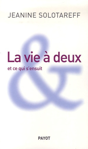 Emprunter La vie à deux. Et ce qui s'ensuit livre