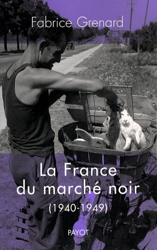 Emprunter La France du marché noir. 1940-1949 livre