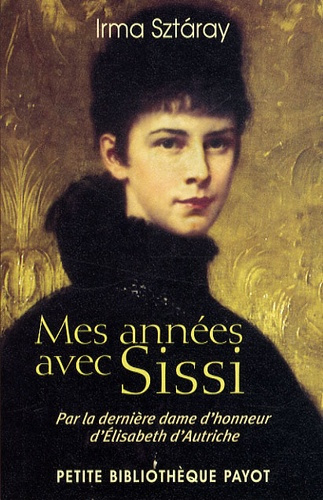 Emprunter Mes années avec Sissi / Par la dernière dame d'honneur d'Elisabeth d'Autriche livre
