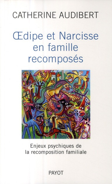 Emprunter Oedipe et Narcisse en famille recomposés. Enjeux psychiques de la recomposition familiale livre
