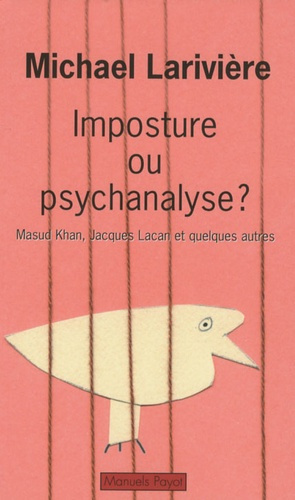 Emprunter Imposture ou psychanalyse ? Masud Khan, Jacques Lacan et quelques autres livre