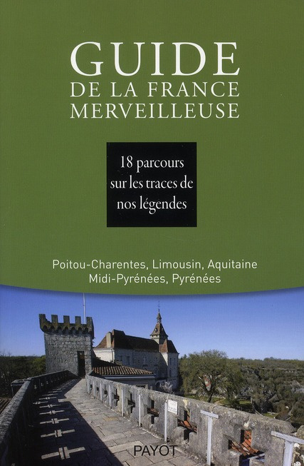 Emprunter Guide de la France merveilleuse. 18 parcours sur les traces de nos légendes livre