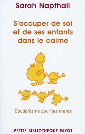 Emprunter S'occuper de soi et de ses enfants dans le calme / Bouddhisme pour les mères livre