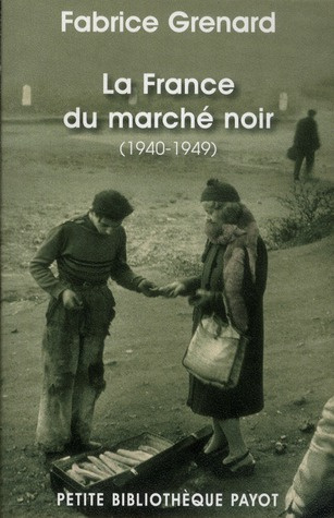 Emprunter La France du marché noir (1940-1949) livre