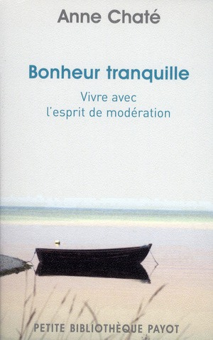 Emprunter Bonheur tranquille. Vivre avec l'esprit de modération livre