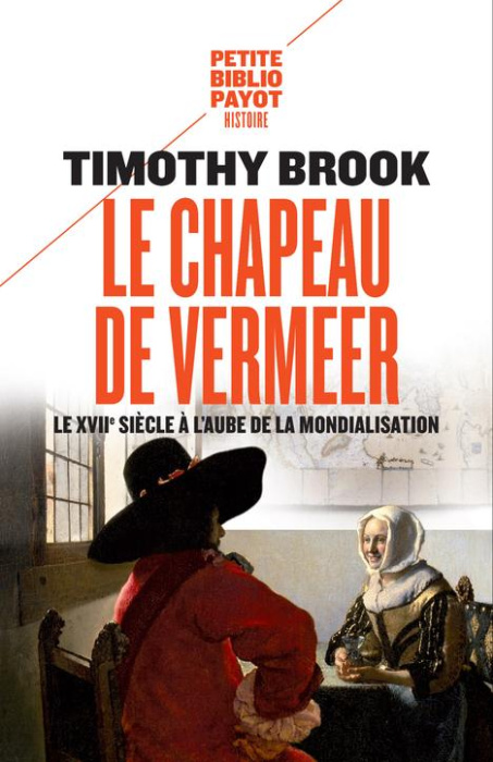 Emprunter Le chapeau de Vermeer. Le XVIIe à l'aube de la mondialisation. livre